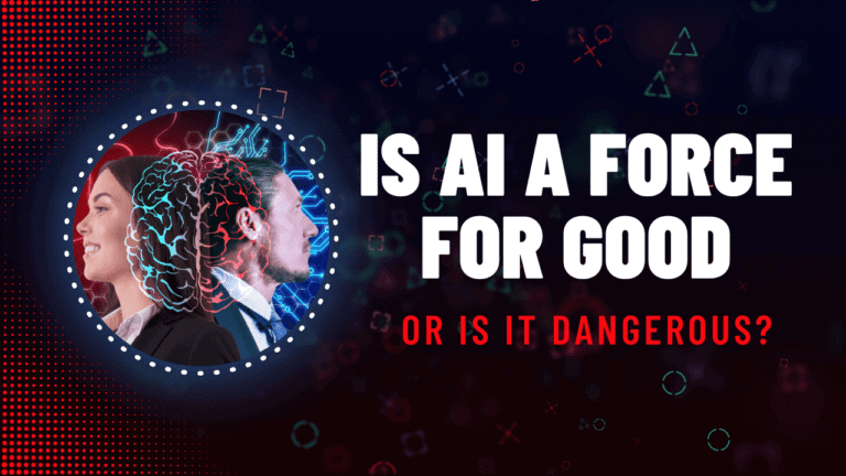 Is Ai A Force For Good Or Is It Dangerous?